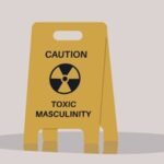 The Impact of Toxic Masculinity