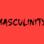 Navigating Masculinity