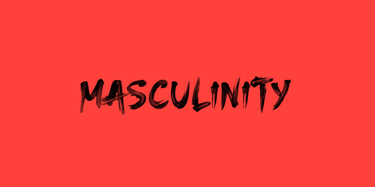 Navigating Masculinity